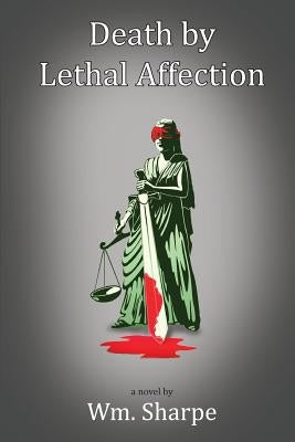 Death by Lethal Affection by Sharpe, Wm