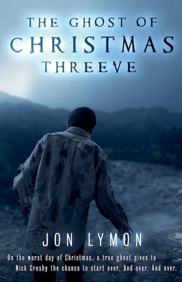 The Ghost of Christmas Threeve by Lymon, Jon
