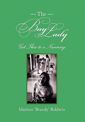 The Bay Lady by Baldwin, Marlene 'Brandy'