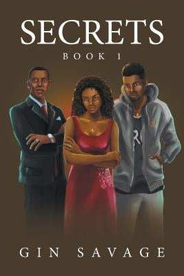 Secrets: Book 1 by Gin Savage