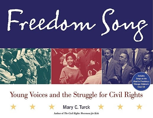 Freedom Song: Young Voices and the Struggle for Civil Rights [With CD] by Turck, Mary C.