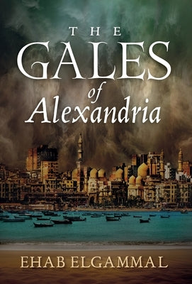The Gales of Alexandria by Elgammal, Ehab
