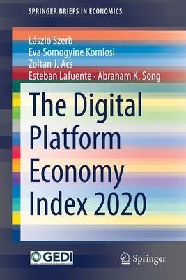 The Digital Platform Economy Index 2020 by Szerb, László