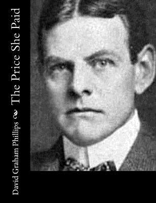 The Price She Paid by Phillips, David Graham