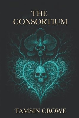 The Consortium by Crowe, Tamsin