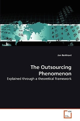 The Outsourcing Phenomenon by Berkhout, Jan