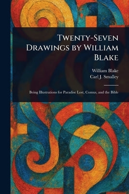 Twenty-Seven Drawings by William Blake by Blake, William