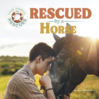 Rescued by a Horse by Markovics, Joyce