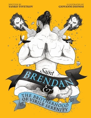 Saint Brendan and the Brotherhood of Virile Serenity by Tsvetkov, Yanko