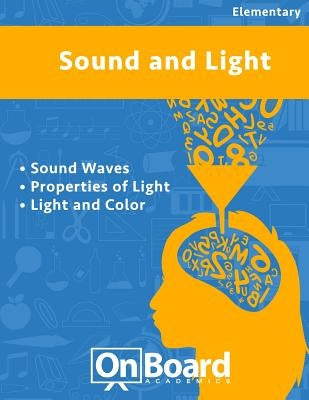 Sound and Light: Sound, Properties of Light, Light and Color by DeLuca, Todd