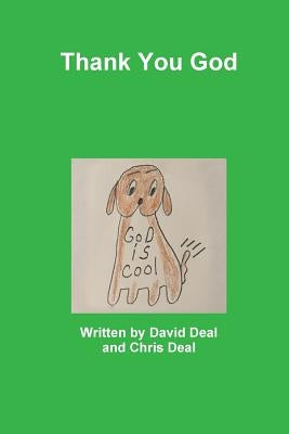 Thank You God by Written by David Deal and Chris Deal