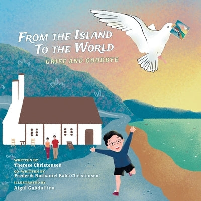 From the Island to The World: Grief and Goodbye by Gabdullina, Aigul