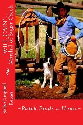 'WILL CAIN'... Marshal of Sugar Creek by Repass, Sally Campbell