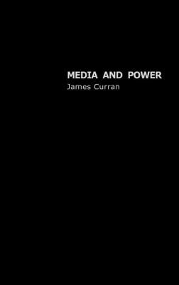 Media and Power by Curran, James