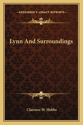 Lynn And Surroundings by Hobbs, Clarence W.