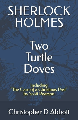 Sherlock Holmes: Two Turtle Doves by Abbott, Christopher D.