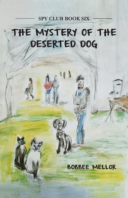 The Mystery Of The Deserted Dog by Mellor, Bobbee