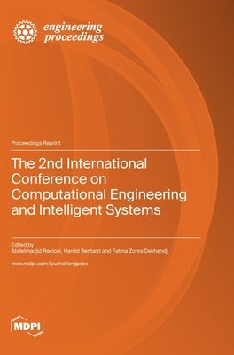 The 2nd International Conference on Computational Engineering and Intelligent Systems by Recioui, Abdelmadjid