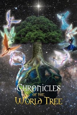 Chronicles of the World Tree by Dye, Patricia Anne