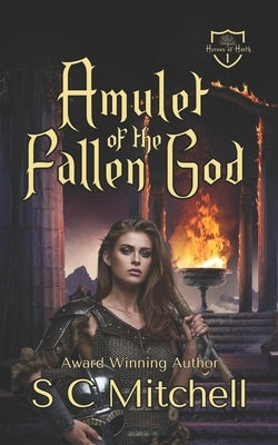 Amulet of the Fallen God by Mitchell, S. C.