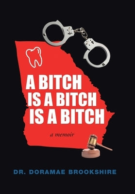 A Bitch Is a Bitch Is a Bitch by Brookshire, Doramae