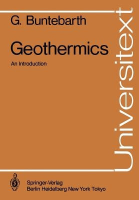 Geothermics: An Introduction by Buntebarth, G.