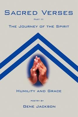 Sacred Verses Part Three: The Journey of the Spirit by Jackson, Gene