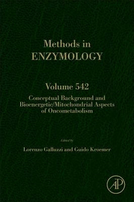 Conceptual Background and Bioenergetic/Mitochondrial Aspects of Oncometabolism: Volume 542 by Galluzzi, Lorenzo