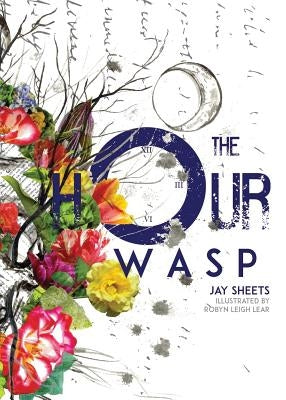 The Hour Wasp by Sheets, Jay