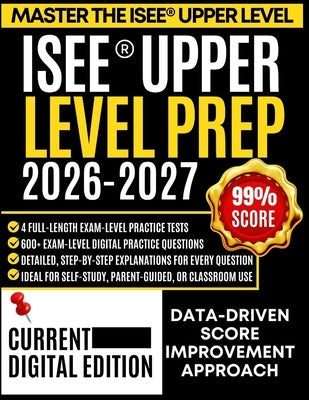 ISEE(R) Upper Level Prep 2026-2027: 4 Full-Length Practice Tests with Detailed Explanations, Expert Strategies, and Complete Content Review for Grades by Ellister, Rowan