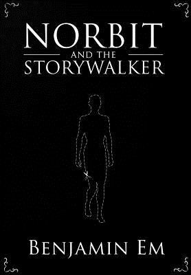Norbit and the Storywalker: What happens to a character after the story ends? by Embers, Benjamin