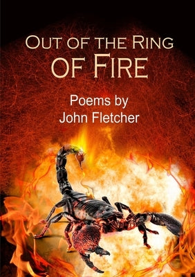 Out of the Ring of Fire by Fletcher, John