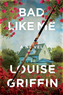 Bad Like Me by Griffin, Louise