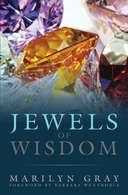 Jewels of Wisdom by Gray, Marilyn S.