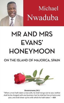 Mr and Mrs Evans' Honeymoon on the Island of Majorca, Spain by Nwaduba, Michael