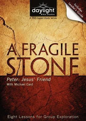 A Fragile Stone: Peter: Jesus' Friend by Day of Discovery