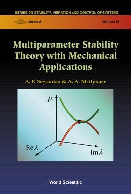 Multiparameter Stability Theory with Mechanical Applications by Mailybaev, Alexei A.