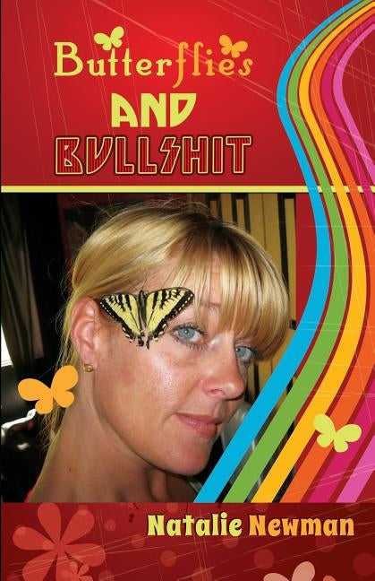 Butterflies and Bullshit by Newman, Natalie