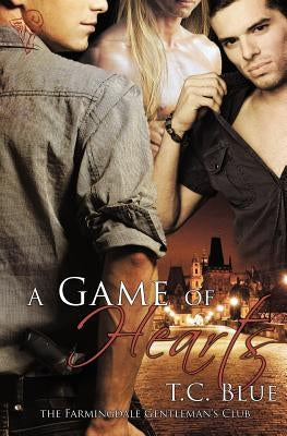The Farmingdale Gentleman's Club: A Game of Hearts by Blue, T. C.