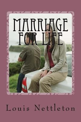Marriage For Life by Nettleton, Louis