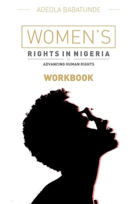 Women's Rights in Nigeria (Workbook) by Babatunde, Adeola
