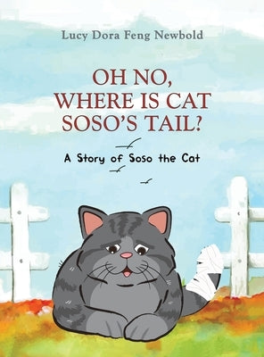 Oh No, Where Is Cat Soso's Tail? by Newbold, Lucy Dora Feng