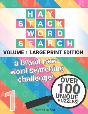 Haystack Word Search - LARGE PRINT edition: A brand new word searching challenge! by Gilbert, Simon