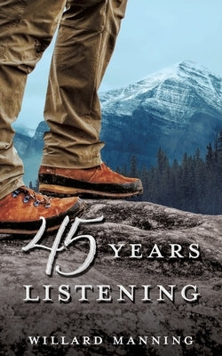 45 Years Listening by Manning, Willard