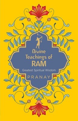 Divine Teachings of RAM by Pranay