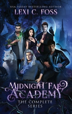 Midnight Fae Academy: The Complete Series by Foss, Lexi C.