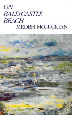 On Ballycastle Beach by McGuckian, Medbh
