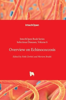 Overview on Echinococcosis by Derbel, Fethi