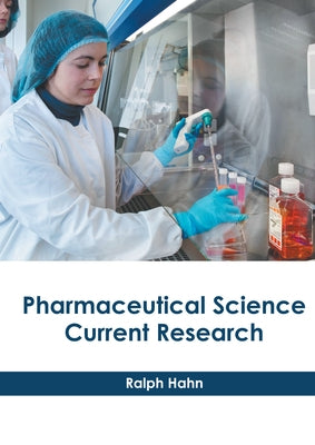 Pharmaceutical Science: Current Research by Hahn, Ralph