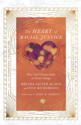 Heart of Racial Justice: How Soul Change Leads to Social Change by McNeil, Brenda Salter